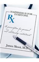 Happiness Is for Everyone: A Prescription for Personal and Relationship Contentment