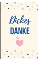 Dickes Danke: A5 Notizbuch LINIERT als Geschenkidee - Danke-Buch - Kleines Dankeschön - für beste Freunde, Familie, Eltern, Geschwister - zum Geburtstag
