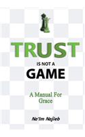 Trust Is Not a Game