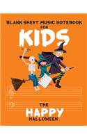 Blank Sheet Music Notebook for Kids: Wide Staff Music Manuscript Paper, 8.5 x 11 inch, 110 pages of 3 staves in The Happy Halloween concept