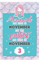 Mermaids Are Born In November But The Prettiest Are Born On November 3: Cute Blank Lined Notebook Gift for Girls and Birthday Card Alternative for Daughter Friend or Coworker