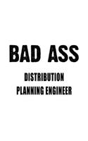 Bad Ass Distribution Planning Engineer: Creative Distribution Planning Engineer Notebook, Journal Gift, Diary, Doodle Gift or Notebook - 6 x 9 Compact Size- 109 Blank Lined Pages