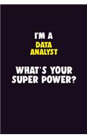 I'M A Data Analyst, What's Your Super Power?