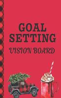 Goal Setting Vision Board: Holiday Brainstorming Planner - Weekly Vision Board Notebook - Write Daily Dreams - Goal Diary - Attractive Energy - Personal Goals - Business - New