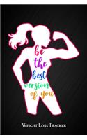 Be The Best Version Of You - Weight Loss tracker