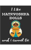 I Like Matryoshka Dolls And I Cannot Lie: Stacking Dolls Enthusiasts Gratitude Journal 386 Pages Notebook 193 Days 8"x10" Meal Planner Water Intake Chores