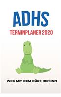 ADHS Terminplaner 2020 - Weg mit dem Büro-Irrsinn: Terminkalender, Wochen- und Monatsplaner, Kalender für das Jahr 2020, Selbsthilfe bei ADHS/ADS