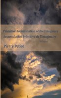 Primitive Accumulation of the Imaginary - Accumulation Primitive de l'Imaginaire