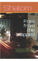 Free from the trapped: ''It does not matter who trapped you, or how long you have been trapped? You can still move on with your vision! At the spot that you discovered, th