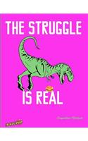 The Struggle Is Real Composition Notebook: Funny T-Rex Dinosaur Notebook: T-Rex Want Cheeseburger