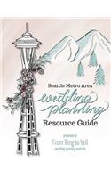 Seattle Metro Wedding Planning Resource Guide: Presented By: From Ring to Veil Wedding Planning Podcast