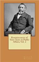 Reminiscences of Sixty Years in Public Affairs, Vol. 2