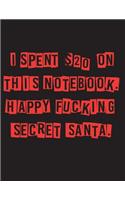 I Spent $20 on This Notebook. Happy Fucking Secret Santa.