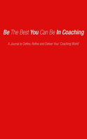 Be the Best You Can Be in Coaching