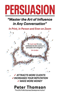 Persuasion: Master the Art of Influence In Any Conversation