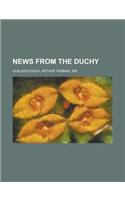 News from the Duchy: (English)