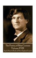 The Poetry of Bliss Carman - Volume XVIII