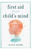 First Aid for your Child's Mind