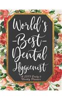 World's Best Dental Hygienist a 2019 Daily & Weekly Planner