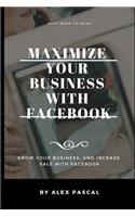 Maximize Your Business with Facebook