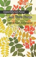Just Three Things Undated Daily Goals Planner