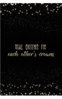 Real Queens Fix Each Other's Crowns: Notebook with Inspirational Quotes Inside College Ruled Lines(110 Journal with Empowering Messages for Women & Girls)