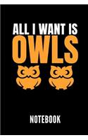 All I Want Is Owls Notebook