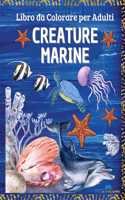 CREATURE MARINE - Libro da colorare per adulti