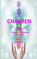 7 Chakren: Meditationen und Übungen zur Reinigung, die Aura HEIDY