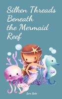 Silken Threads Beneath the Mermaid Reef