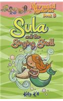 Mermaid Mysteries: Sula and the Singing Shell