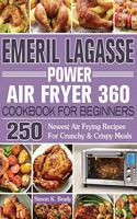 Emeril Lagasse Power Air Fryer 360 Cookbook For Beginners