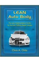 Lean Auto Body: The Lean Implementation Guide to the Auto Collision Repair Industry