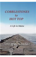 Cobblestones to Hot Top: A Life in Maine