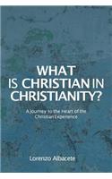 What is Christian in Christianity?