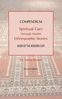 Compendium: Spiritual Care through Muslim Ethnographic Stories: Mind of the Modern Sufi