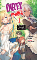 The Dirty Way to Destroy the Goddess's Heroes, Vol. 4 (Light Novel)