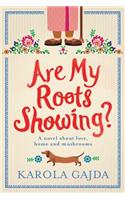 Are My Roots Showing?: A Laugh-Out-Loud Comedy with Heart & Soul