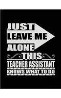 Just Leave Me Alone This Teacher Assistant Knows What To Do