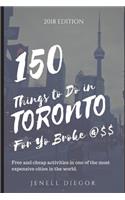 150 Things to Do in Toronto for Yo Broke @$$