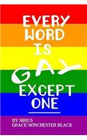 Every Word Is Gay Except One