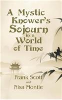 Mystic Knower's Sojourn in a World of Time