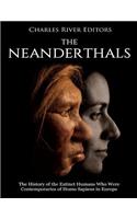 The Neanderthals: The History of the Extinct Humans Who Were Contemporaries of Homo Sapiens in Europe