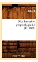 Dict. Français Et Géographique I-P (Éd.1836)
