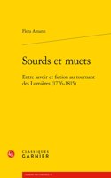 Sourds Et Muets: Entre Savoir Et Fiction Au Tournant Des Lumieres (1776-1815)