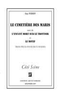 Le cimetière des maris (suivi de) L'enfant mort sur le trottoir (suivi de) Le motif