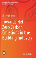 Towards Net Zero Carbon Emissions in the Building Industry