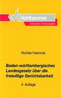 Baden-Wurttembergisches Landesgesetz Uber Die Freiwillige Gerichtsbarkeit: Erlauterte Textausgabe: (German)