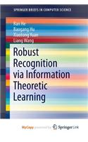 Robust Recognition Via Information Theoretic Learning