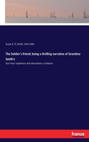 Soldier's friend; being a thrilling narrative of Grandma Smith's